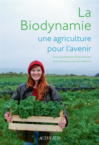 La biodynamie, une agriculture pour l'avenir - 