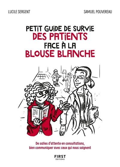 Petit guide de survie des patients face à la blouse blanche - 