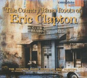 The Country Blues Roots of Eric Clapton - 