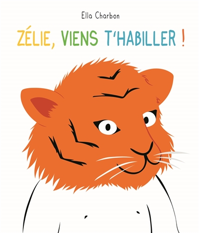 Zélie, viens t'habiller ! - 