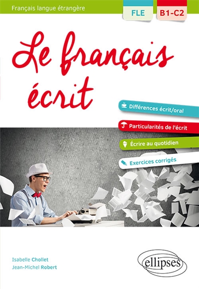 Le français écrit, FLE, B1-C2 - 