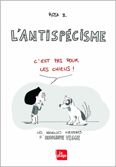 L'antispécisme c'est pas pour les chiens ! - 