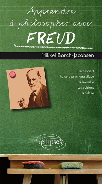 Apprendre à philosopher avec Freud - 