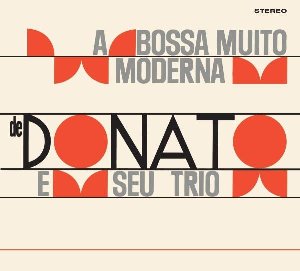 A bossa nova muito moderna de Joao Donato - 