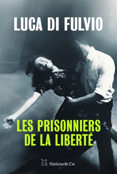 Les prisonniers de la liberté - 