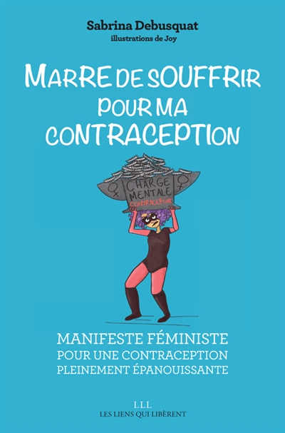 Marre de souffrir pour ma contraception - 