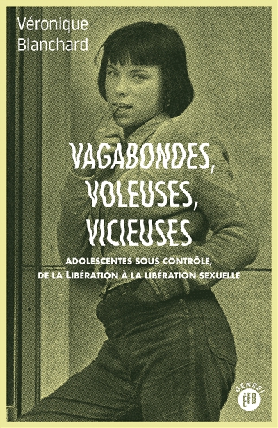 Vagabondes, voleuses, vicieuses - 