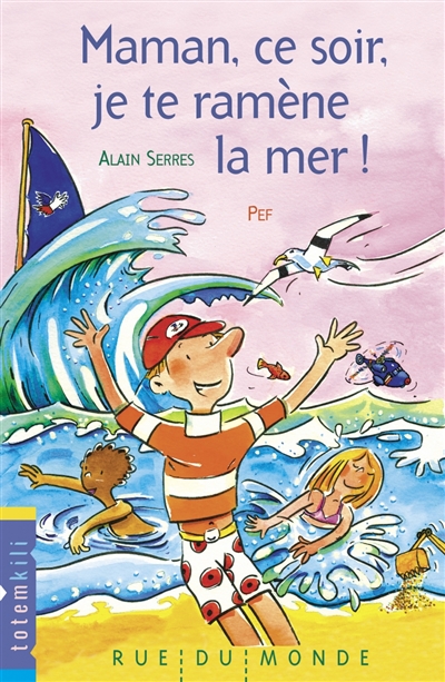 Maman, ce soir, je te ramène la mer ! - 