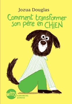 Comment transformer son père en chien - 