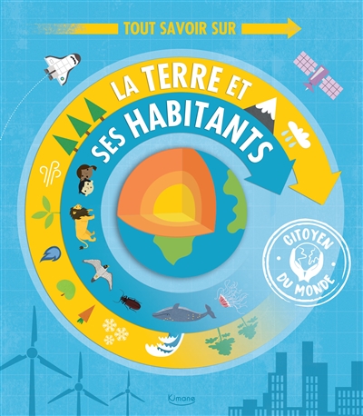 Tout savoir sur la Terre et ses habitants - 