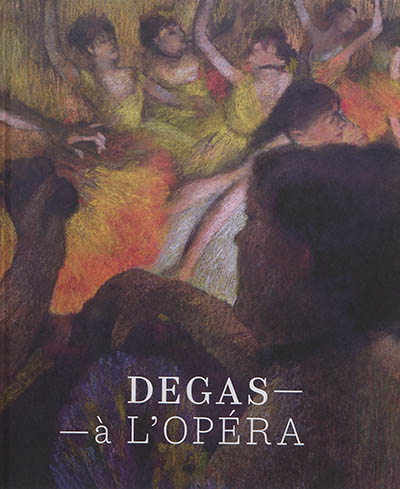 Edgar Degas à l'Opéra - 