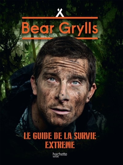 Le guide de la survie extrême - 