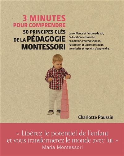 3 minutes pour comprendre 50 principes clés de la pédagogie Montessori - 