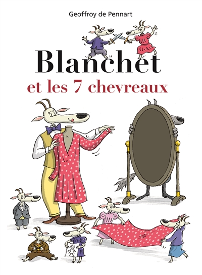 Blanchet et les 7 chevreaux - 