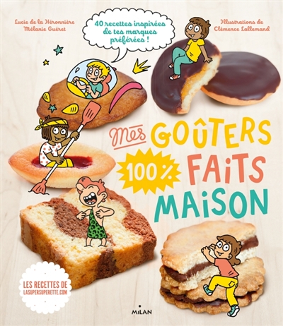 Mes goûters 100 % faits maison - 