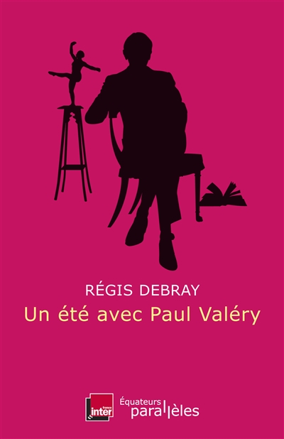 Un été avec Paul Valéry - 