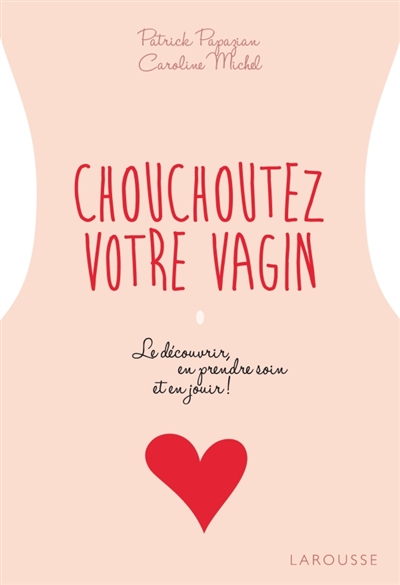 Chouchoutez votre vagin - 