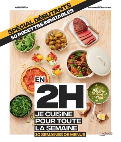 En 2 h, je cuisine pour toute la semaine - 