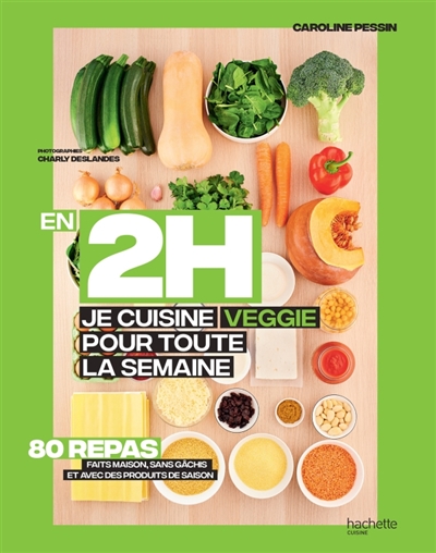 En 2 h, je cuisine veggie pour toute la semaine - 