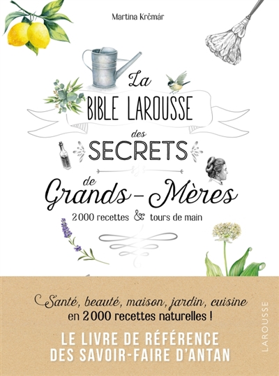 La bible Larousse des secrets de grands-mères - 