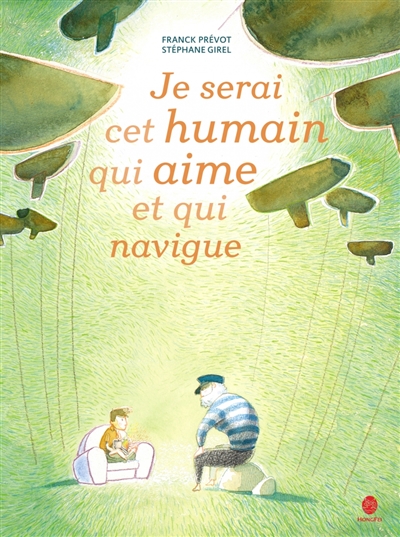 Je serai cet humain qui aime et qui navigue - 