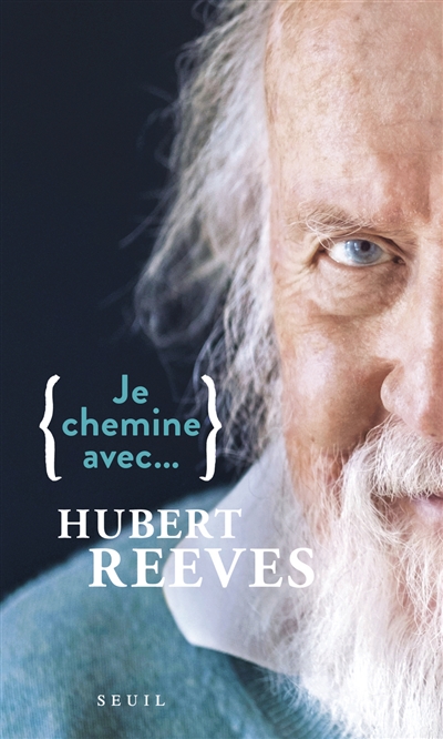 Je chemine avec Hubert Reeves - 