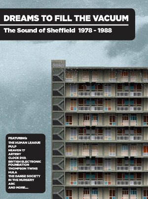 Dreams to fill the vacum - The sound of Sheffield 1978-1988 - 