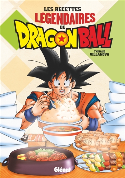 Les recettes légendaires de Dragon ball - 