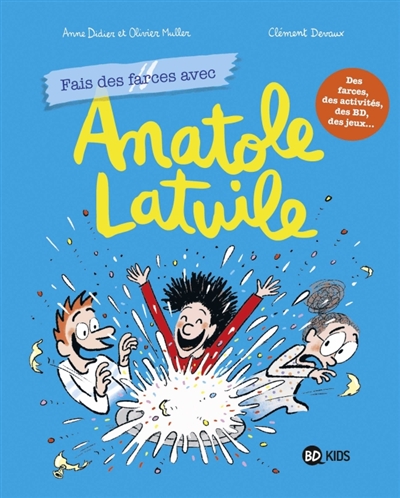 Fais des farces avec Anatole Latuile - 