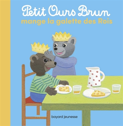 Petit Ours Brun mange la galette des Rois - 