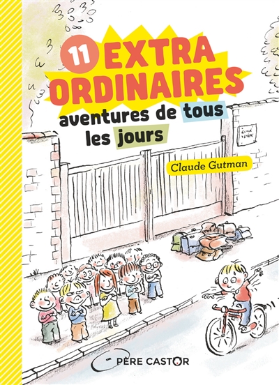 11 extraordinaires aventures de tous les jours - 