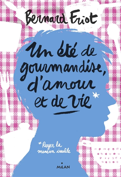 Un été de gourmandise, d'amour et de vie* - 