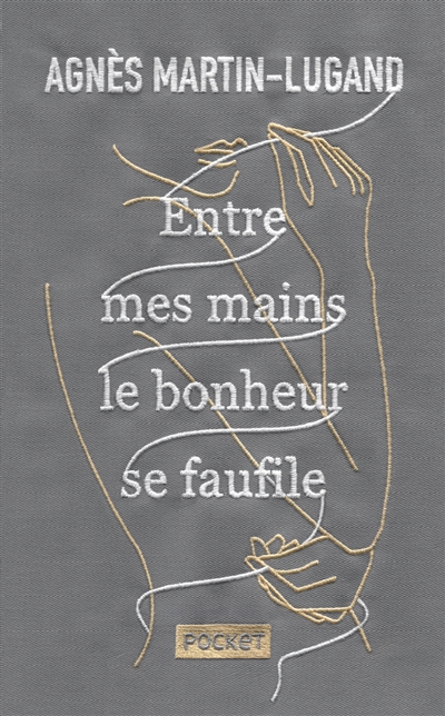 Entre mes mains le bonheur se faufile - 