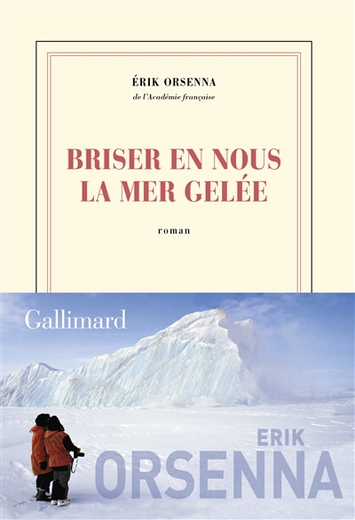 Briser en nous la mer gelée - 