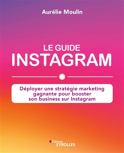 Le guide Instagram - 