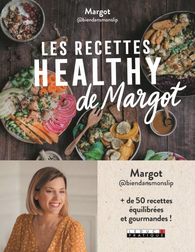 Les recettes healthy de Margot - 