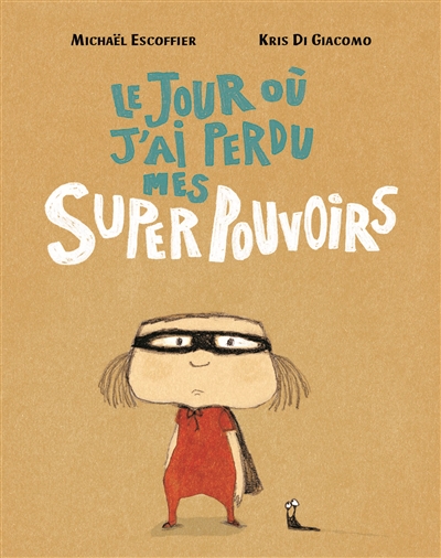 Le jour où j'ai perdu mes super pouvoirs - 