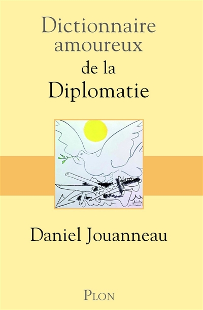 Dictionnaire amoureux de la diplomatie - 