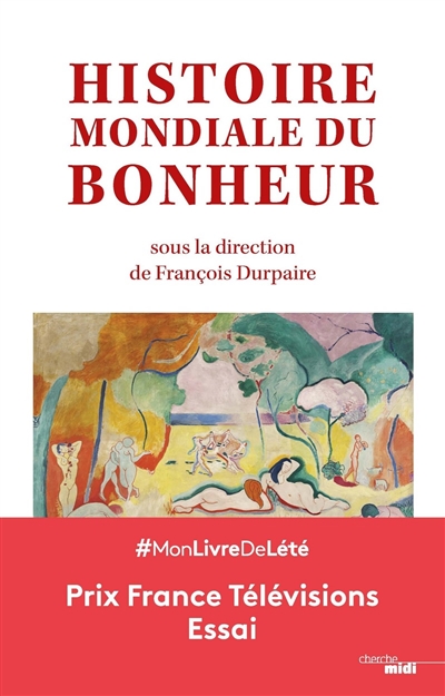 Histoire mondiale du bonheur - 