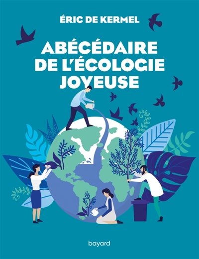 Abécédaire de l'écologie joyeuse - 