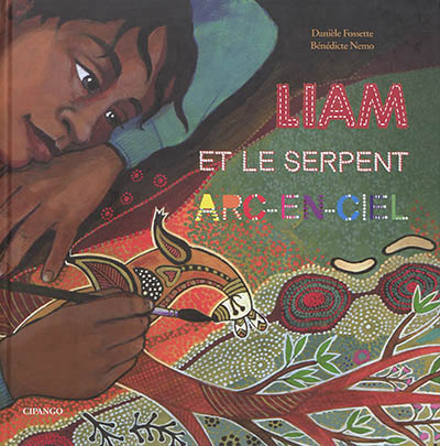 Liam et le serpent Arc-en-ciel - 