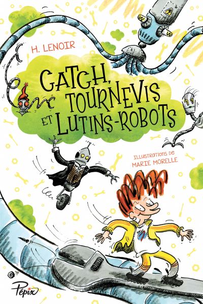 Catch, tournevis et lutins-robots - 