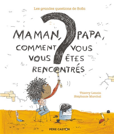 Maman, papa, comment vous vous êtes rencontrés ? - 