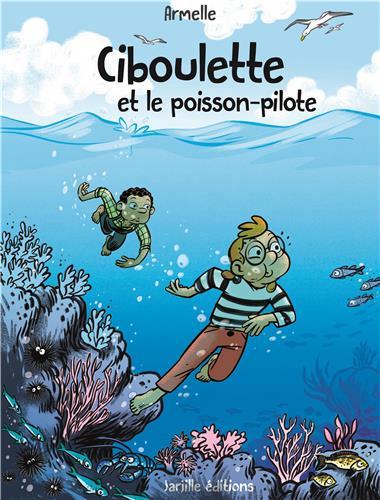 Ciboulette et le poisson pilote - 