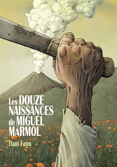 Les douze naissances de Miguel Marmol - 