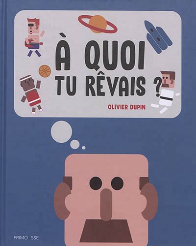 A quoi tu rêvais ? - 