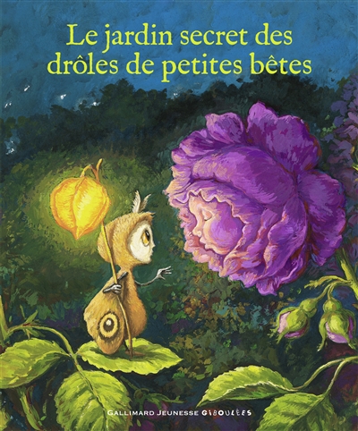 Le jardin secret des drôles de petites bêtes - 