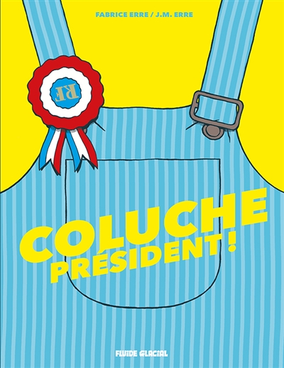 Coluche président ! - 