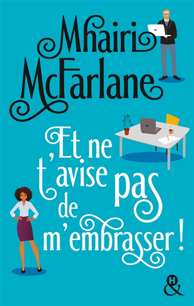 Et ne t'avise pas de m'embrasser ! - 