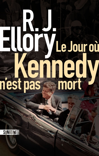 Le jour où Kennedy n'est pas mort - 